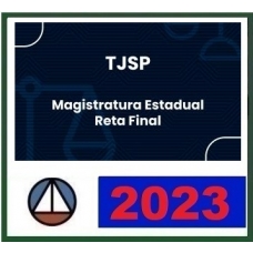 TJ SP - Magistratura  - Juiz Substituto - PÓS EDITAL (CERS 2023) Juiz de Direito